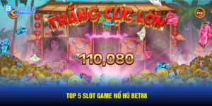 Top 5 Slot Đổi Thưởng